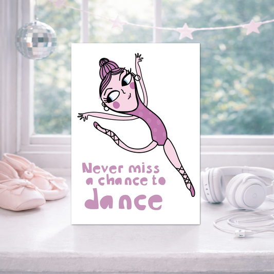 Encouragement Card – Never Miss a Chance to Dance | Positive Card