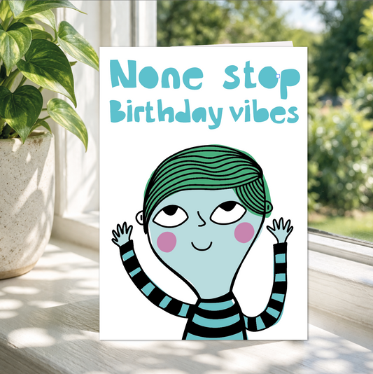 Non Stop Birthday Vibes Card | Fun Birthday Card | Cute Celebration Card