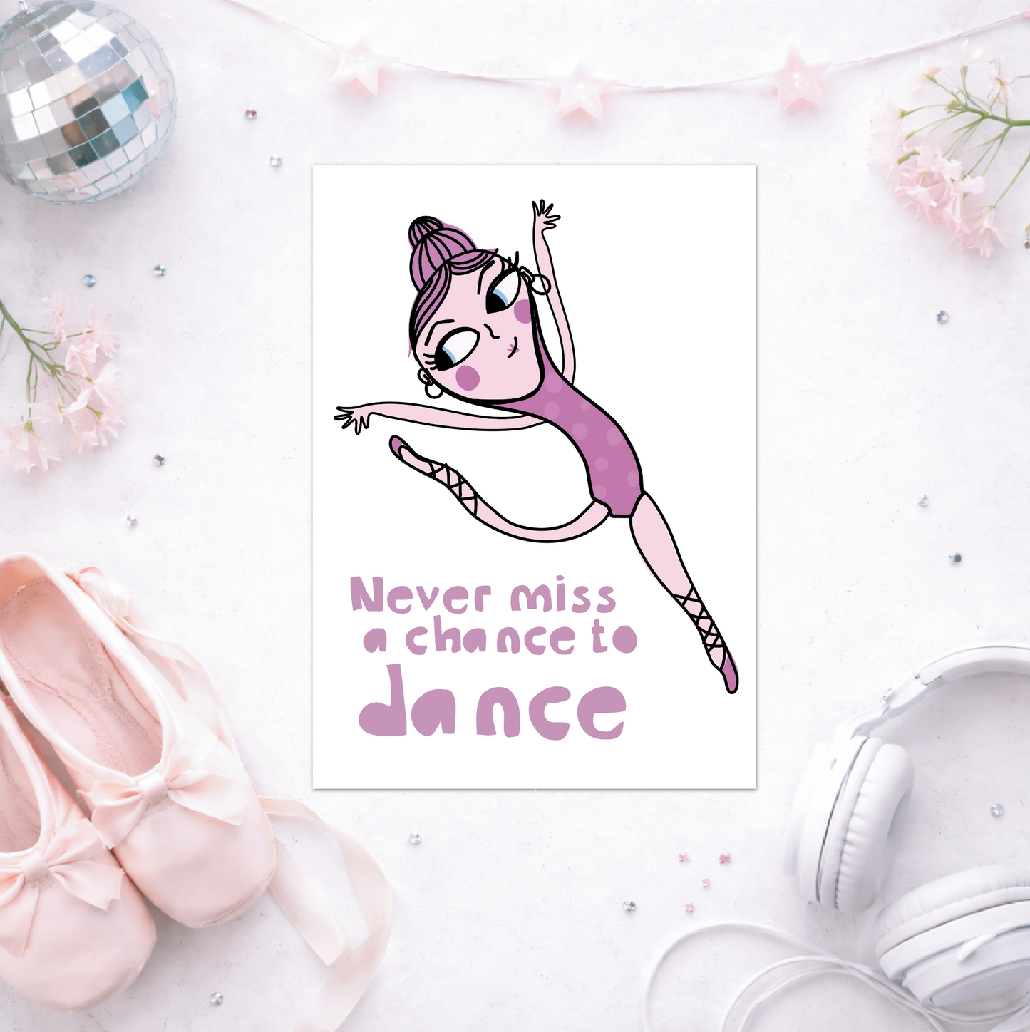 Encouragement Card – Never Miss a Chance to Dance | Positive Card