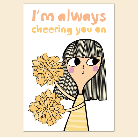 I’m Always Cheering You On | Encouragement Card | Support & Motivation Card