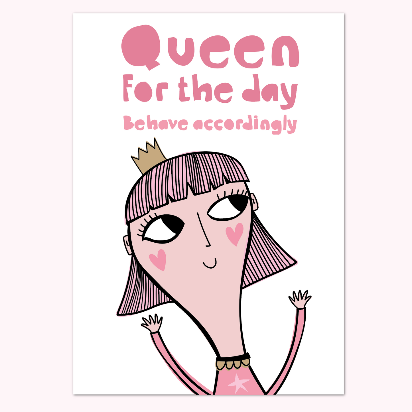 Queen for the Day | Birthday Card | Funny Celebration Card