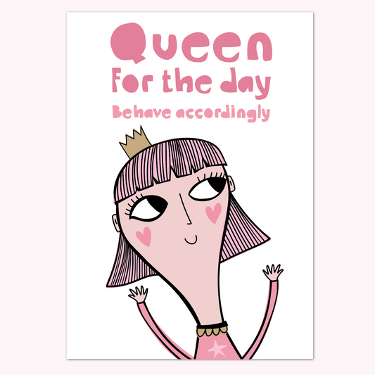 Queen for the Day | Birthday Card | Funny Celebration Card
